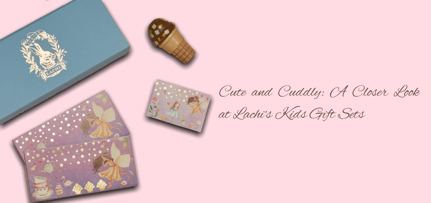 Cute and Cuddly: A Closer Look at Lachi's Kids Gift Sets
