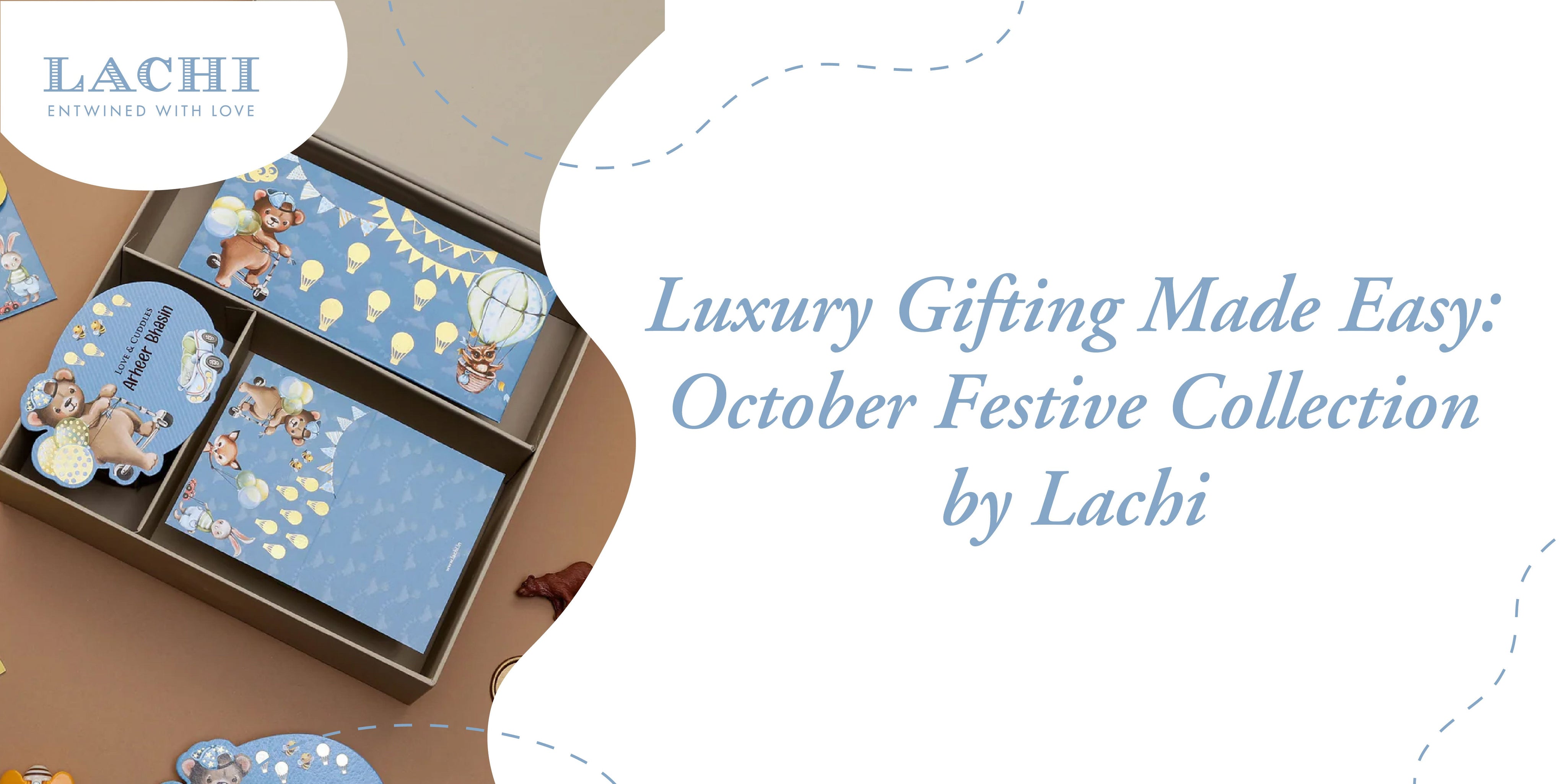 Luxury Gifting Made Easy: October Festive Collection by Lachi