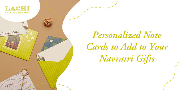 Personalized Note Cards to Add to Your Navratri Gifts