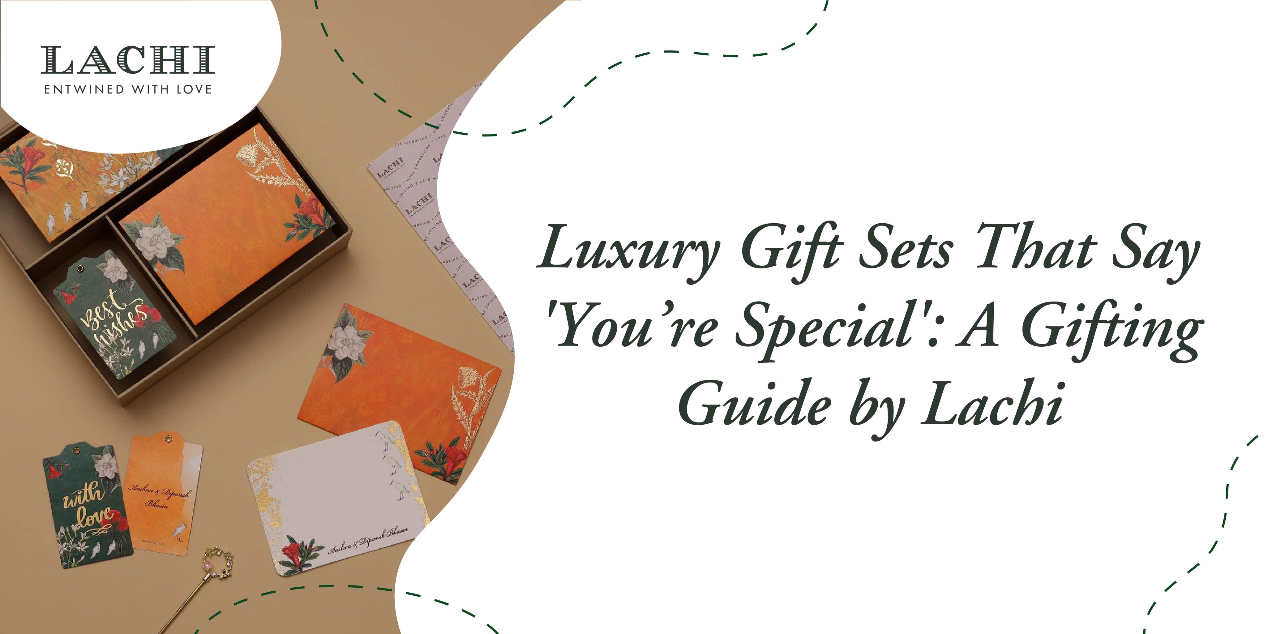 Luxury Gift Sets That Say 'You’re Special': A Gifting Guide by Lachi