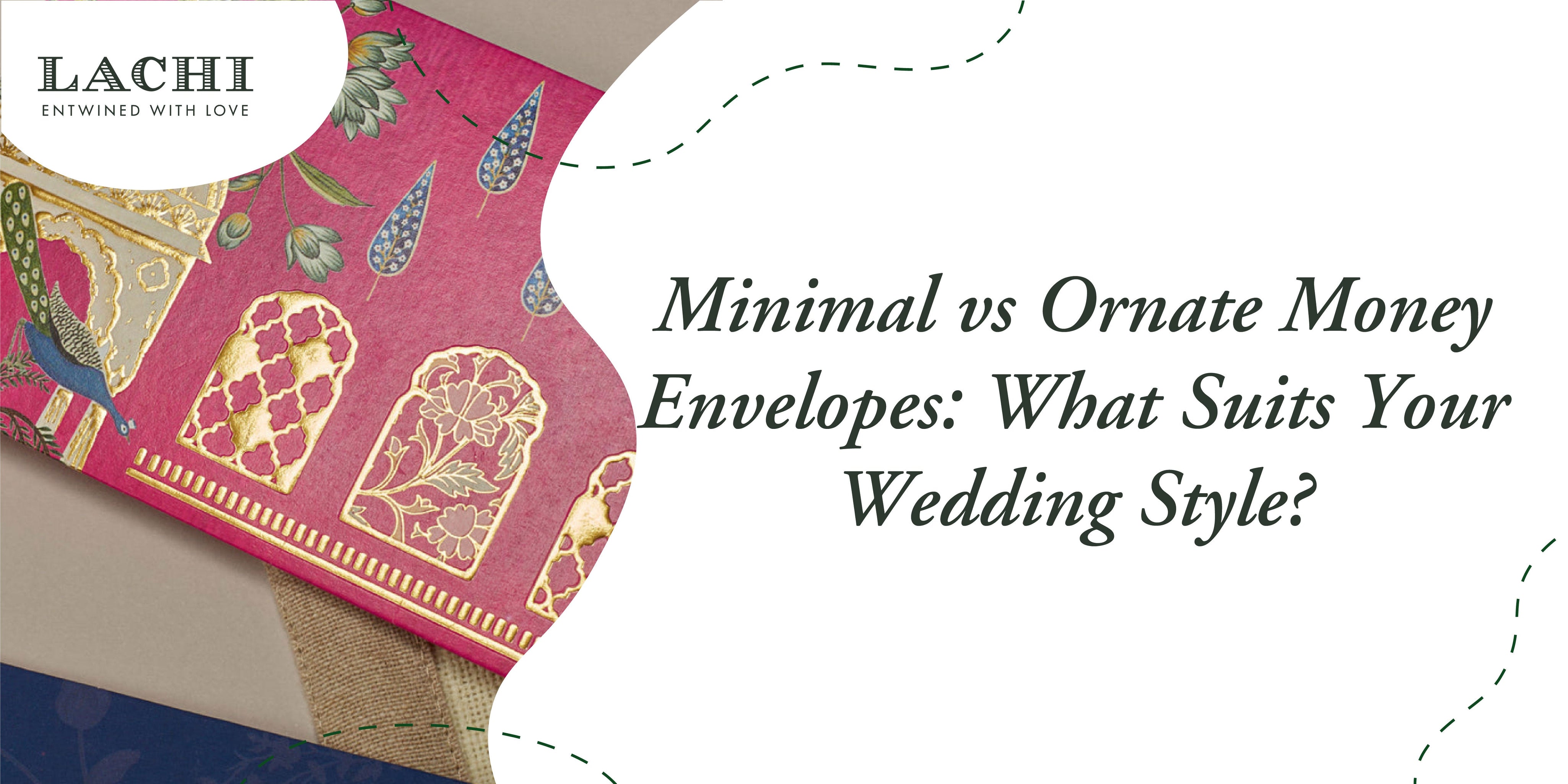 Minimal vs Ornate Money Envelopes