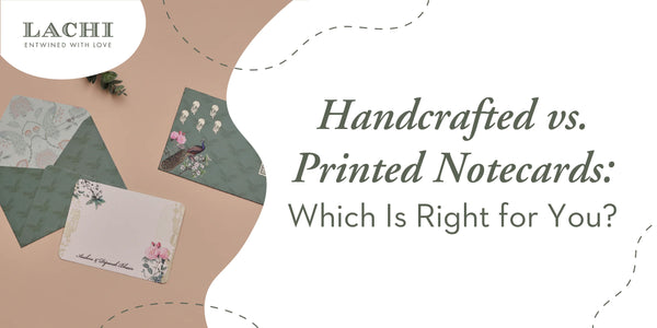 Handcrafted vs. Printed Notecards