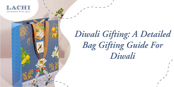 Bag Gifting Guide For Diwali